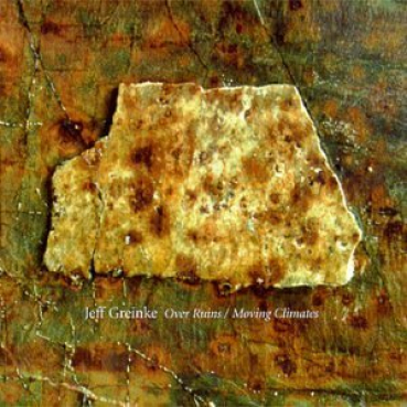 Jeff Greinke - Over Ruins/Moving Climates