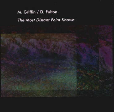 M. Griffin + D. Fulton - The Most Distant Point Known