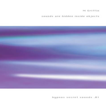 M. Griffin - Sounds are hidden inside Objects