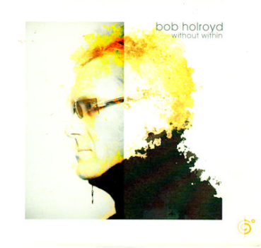Bob Holroyd - Without Within