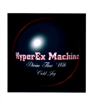 HyperEx Machina - Divine Flow with Cold Joy
