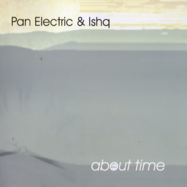 Pan Electric + Ishq - About Time