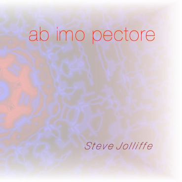 Steve Jolliffe - Ab imo pectore