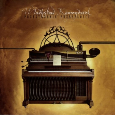 Wladyslaw Komendarek - Przestrzenie Przeszłości