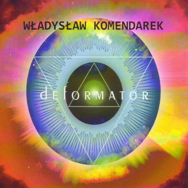 Wladyslaw Komendarek - Deformator
