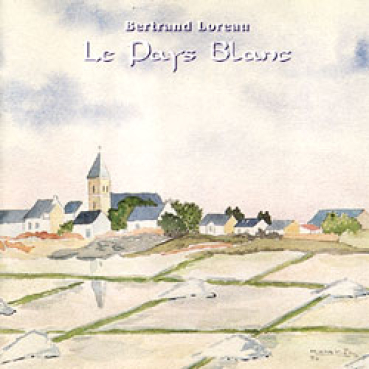 Bertrand Loreau - Le Pays Blanc