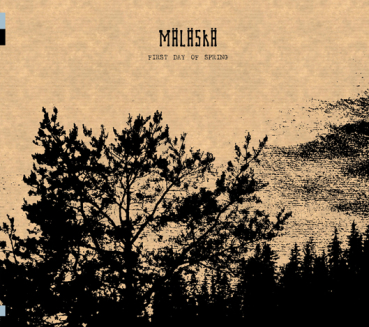 MäLäSKä - First Day of Spring