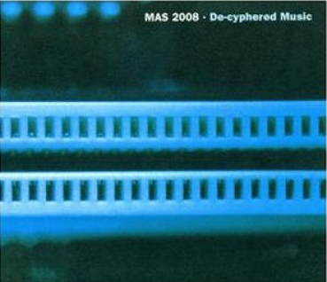 MAS 2008 - De-Cyphered Music