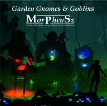 Morpheusz - Garden Gnomes and Goblins