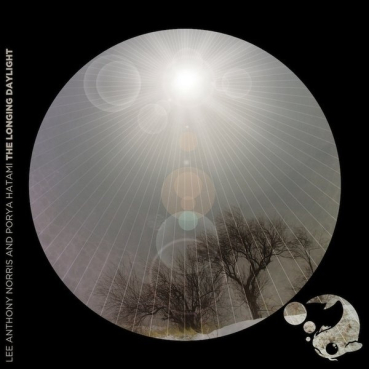 Lee Anthony Norris + Porya Hatami - The Longing Daylight