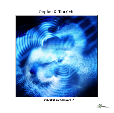 Oöphoi + Tau Ceti - Celestial Geometries 2