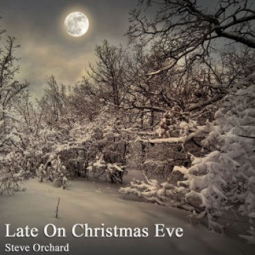 Steve Orchard - Late on Christmas Eve