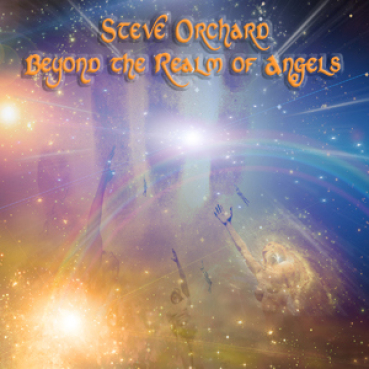 Steve Orchard - Beyond the Realm of Angels