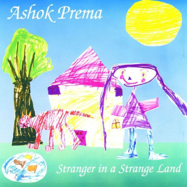 Ashok Prema - Stranger in a Strange Land