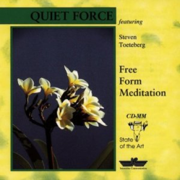 Quiet Force - Free Form Meditation