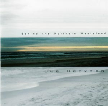 Uwe Reckzeh - Behind the Northern Wasteland