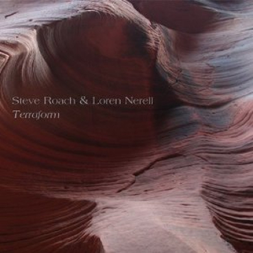 Steve Roach + Loren Nerell - Terraform