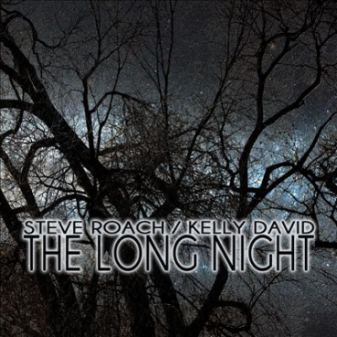 Kelly David + Steve Roach - The Long Night