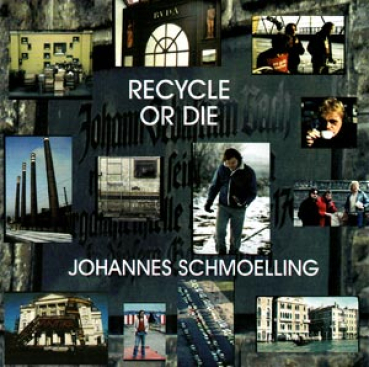 Johannes Schmoelling - Recycle Or Die