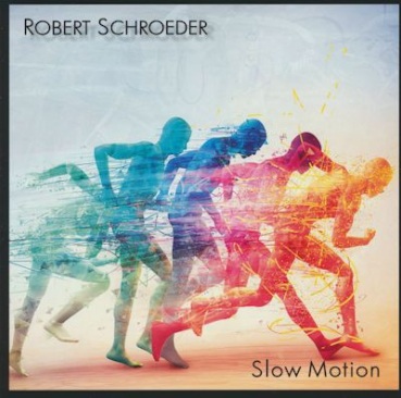 Robert Schroeder - Slow Motion
