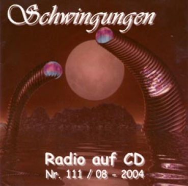 Schwingungen Radio auf CD - Edition Nr. 111 08/2004