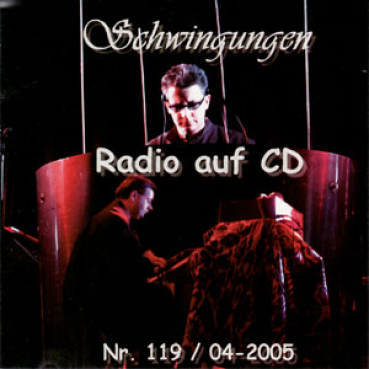 Schwingungen Radio auf CD - Edition Nr. 119 04/2005