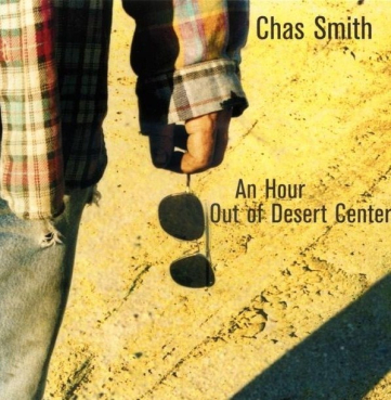 Chas Smith - An Hour out of Desert Center