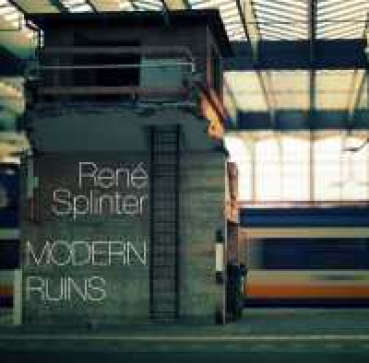 Rene Splinter - Modern Ruins
