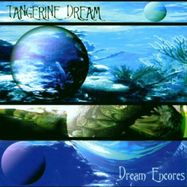 Tangerine Dream - Dream Encores
