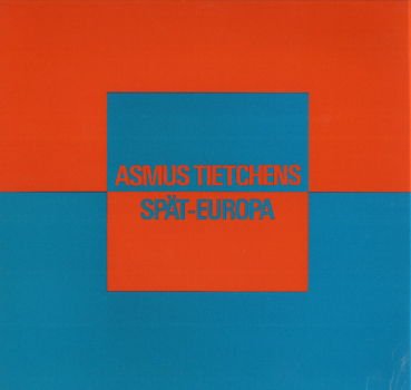 Asmus Tietchens - Spät-Europa