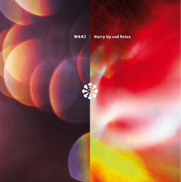 Waki - Hurry Up and Relax