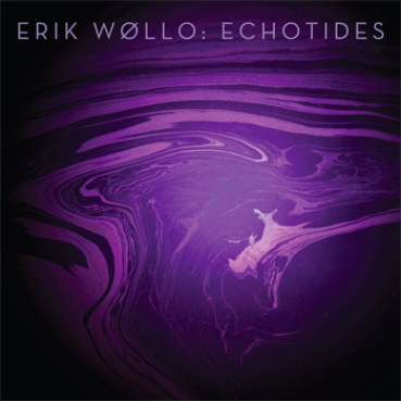 Erik Wollo - Echotides