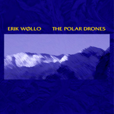 Erik Wollo - The Polar Drones