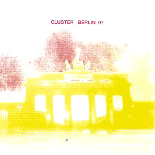 Cluster - Berlin 07