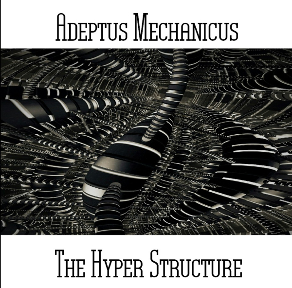 Adeptus Mechanicus - The Hyper Structure