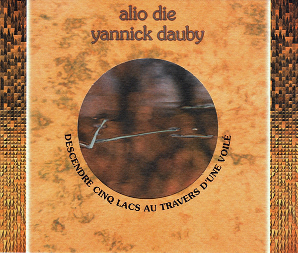 Alio Die + Yannick Dauby - Descendre Cinq Lacs...