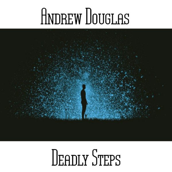 Andrew Douglas - Deadly Steps