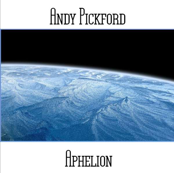 Andy Pickford - Aphelion