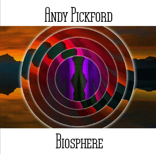 Andy Pickford - Biosphere