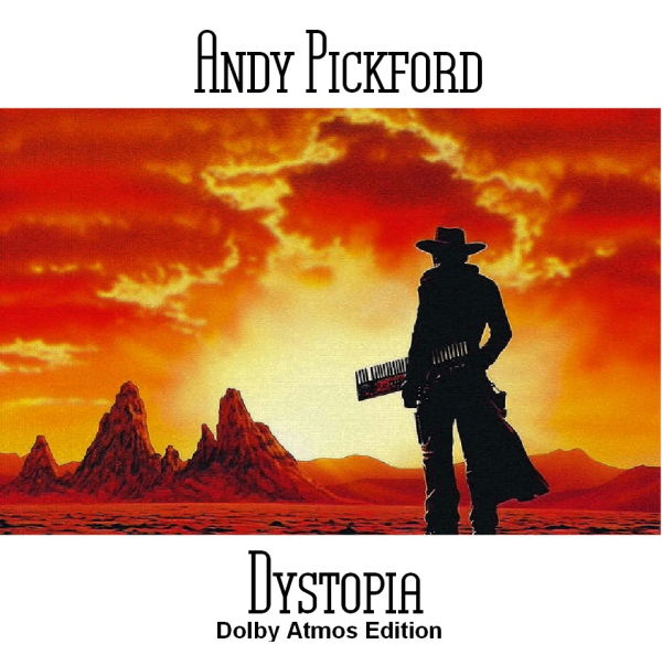Andy Pickford - Dystopia (Dolby Atmos Edition)