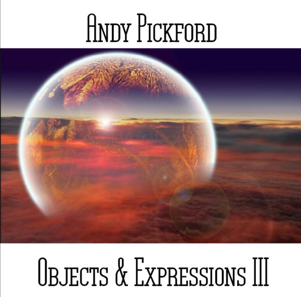 Andy Pickford - Objects + Expressions 3