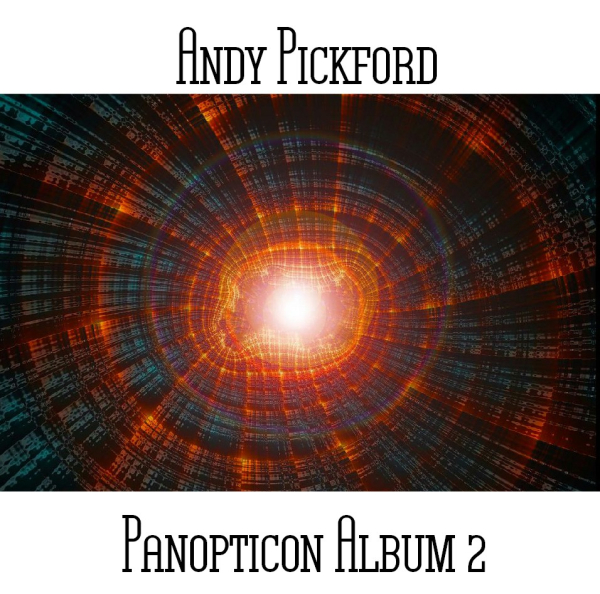 Andy Pickford - Panopticon Album 2