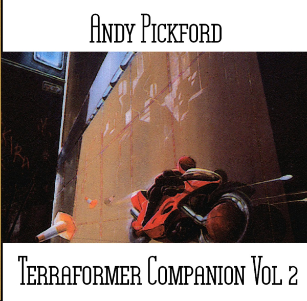 Andy Pickford - Terraformer Companion Vol. 2