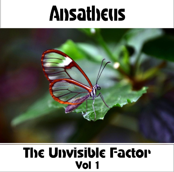 Ansatheus - The Unvisible Factor Vol 1