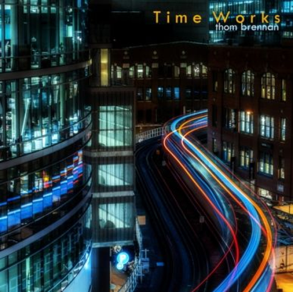 Thom Brennan - Time Works