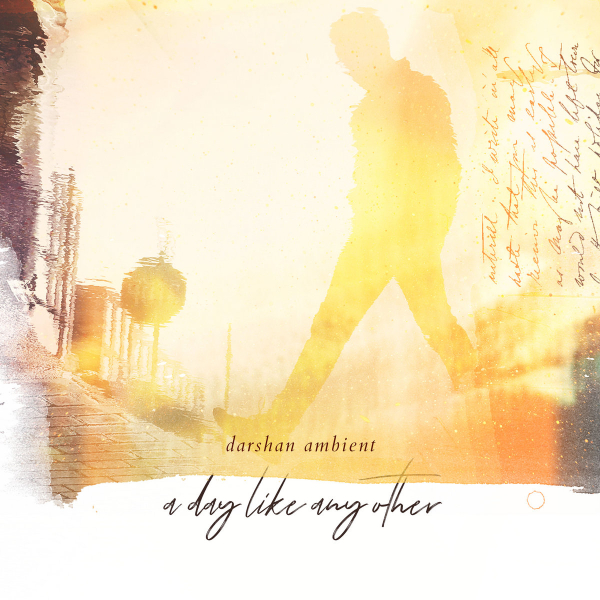 Darshan Ambient - A Day like any Other