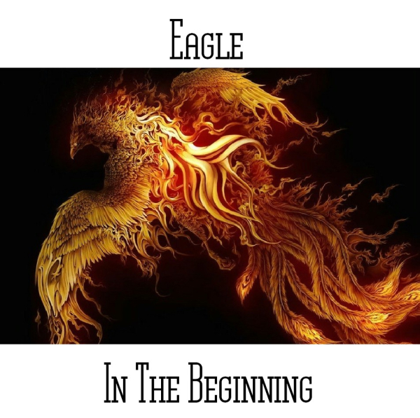 Eagle - In the Beginning