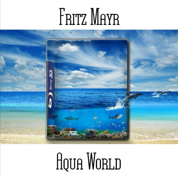 Fritz Mayr - Aqua World