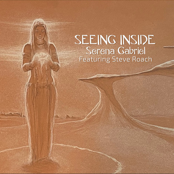 Steve Roach + Serena Gabriel - Seeing Inside