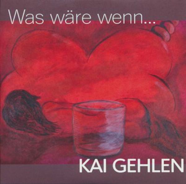 Kai Gehlen - Was wäre wenn...